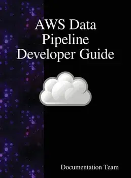 AWS Data Pipeline Developer Guide, Hardcover/Documentation Team