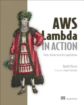 AWS Lambda in Action: Event-Driven Serverless Applications, Paperback/Danilo Poccia