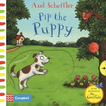 Axel Scheffler Pip the Puppy. A push, pull, slide book, Board book/Axel Scheffler