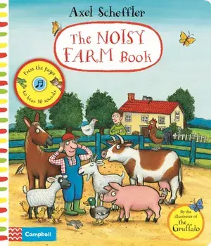 Axel Scheffler The Noisy Farm Book. A press-the-page sound book, Board book/Axel Scheffler
