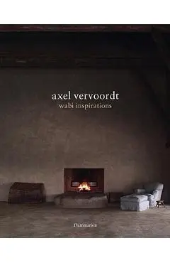 Axel Vervoordt: Wabi Inspirations - Axel Vervoordt