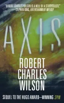 Axis, Paperback/Robert Charles Wilson