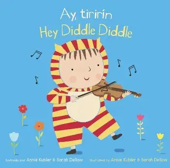 Ay, Tirirín/Hey Diddle Diddle, Board Books/Annie Kubler
