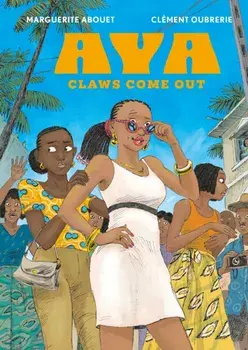 Aya. Claws Come Out, Hardback/Clement Oubrerie
