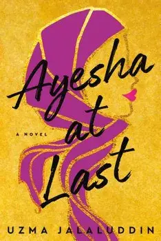 Ayesha at Last, Paperback/Uzma Jalaluddin