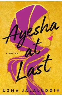 Ayesha at Last - Uzma Jalaluddin