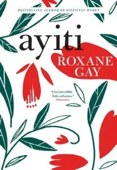 Ayiti, Paperback/Roxane Gay