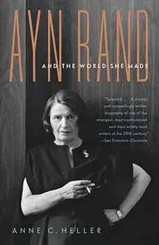 Ayn Rand and the World She Made, Paperback/Anne Conover Heller