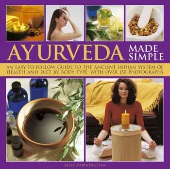 Ayurveda Made Simple, Hardback/Sally Morningstar