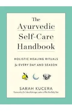 Ayurvedic Self-Care Handbook - Sarah Kucera
