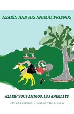 Azarin and His Animal Friends: Azarin y Sus Amigos, Los Animales - Maria S. Almestica