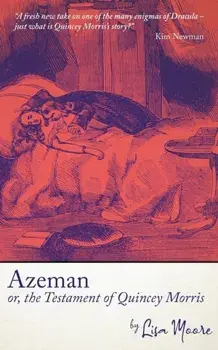 Azeman, or the Testament of Quincey Morris, Paperback/Lisa Moore