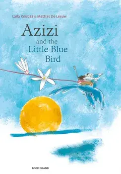 Azizi and the Little Blue Bird, Hardback/Mattias De Leeuw