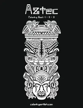 Aztec Coloring Book 1, 2 & 3/Nick Snels