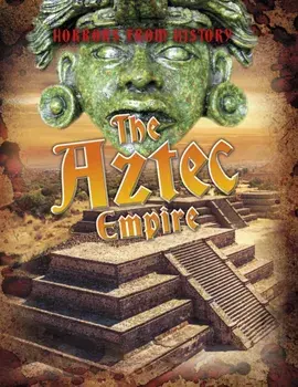 Aztec Empire, Paperback/Louise Spilsbury