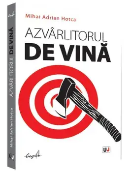 Azvarlitorul de vina/Mihai Adrian Hotca