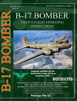 B-17 Pilot's Flight Operating Instructions, Hardcover/U. S. Army Air Force