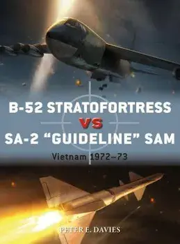 B-52 Stratofortress Vs SA-2 "Guideline" SAM: Vietnam 1972-73, Paperback/Peter E. Davies