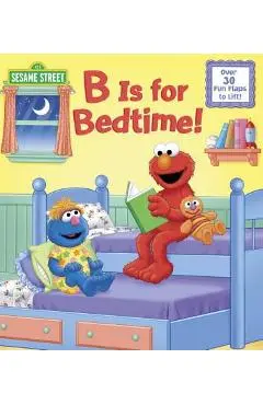 B Is for Bedtime! (Sesame Street) - Naomi Kleinberg