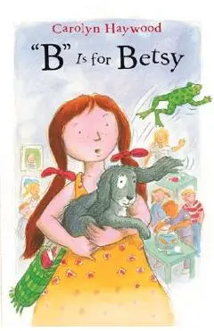 B Is for Betsy - Carolyn Haywood
