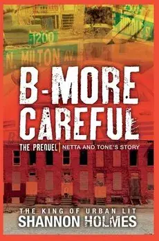 B-more Careful The Prequel, Paperback/Shannon Holmes