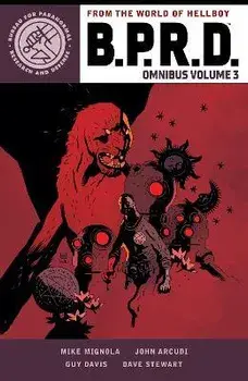 B.p.r.d. Omnibus Volume 3, Paperback/Guy Davis