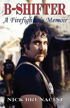 B-Shifter: A Firefighter's Memoir, Paperback/Nick Brunacini