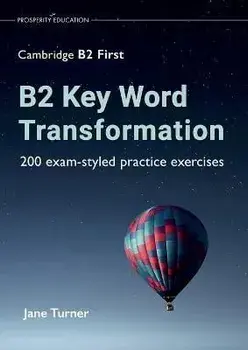 B2 Key Word Transformation: 200 exam-styled practice exercises, Paperback/Jane Turner