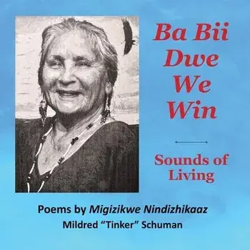 Ba Bii Dwe We Win: Sounds of Living: Sounds of Living, Paperback/Mildred Tinker Schuman