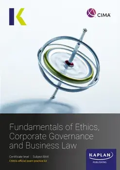 BA4 FUNDAMENTALS OF ETHICS, CORPORATE GOVERNANCE AND BUSINESS LAW - EXAM KIT, Paperback/KAPLAN