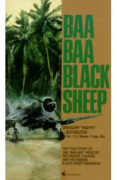 Baa, Baa Black Sheep - Gregory Boyington