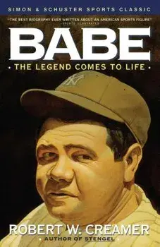 Babe: The Legend Comes to Life, Paperback/Robert Creamer