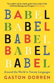 Babel. Around the World in Twenty Languages, Paperback/Gaston Dorren