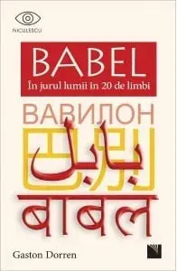 Babel. In jurul lumii in 20 de limbi/Gaston Dorren