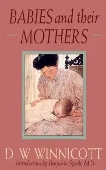 Babies and Their Mothers, Paperback/D. W. Winnicott