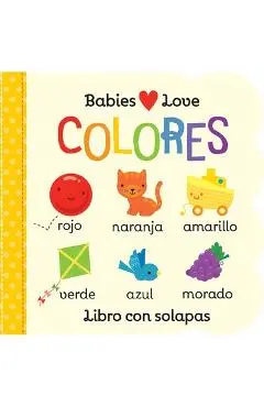 Babies Love Colores = Babies Love Colores - Cottage Door Press
