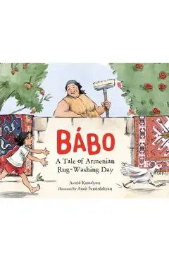 Bábo: A Tale of Armenian Rug-Washing Day - Astrid Kamalyan