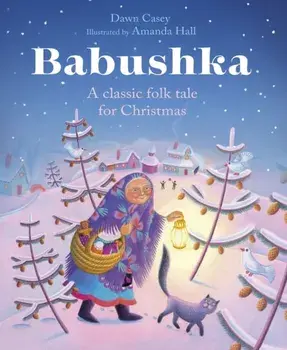 Babushka. A Classic Folk Tale for Christmas, 2 New edition, Paperback/Dawn Casey