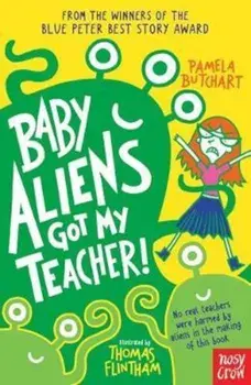 Baby Aliens Got My Teacher, Paperback/Pamela Butchart