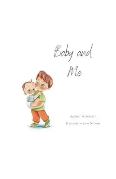 Baby and Me - Big Brother Version - Sarah Mcpherson