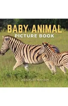 Baby Animal Picture Book: Dementia Patients Gifts for Someone You Love - Jacqueline Melgren