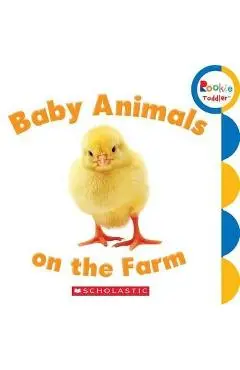 Baby Animals on the Farm (Rookie Toddler) - Rebecca Bondor