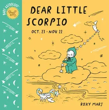 Baby Astrology: Dear Little Scorpio, Board book/Roxy Marj