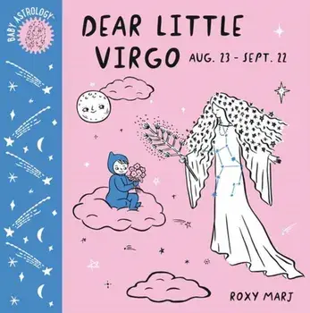 Baby Astrology: Dear Little Virgo, Hardcover/Roxy Marj