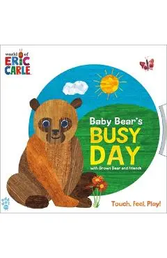 Baby Bear's Busy Day with Brown Bear and Friends (World of Eric Carle) - Eric Carle
