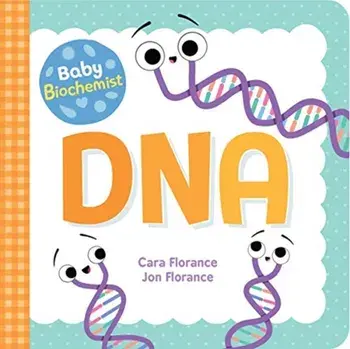 Baby Biochemist: DNA, Board book/Cara Florance