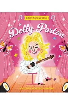 Baby Biographies: Dolly Parton: My Baby's Introduction to the Queen of Country - Amanda Sobotka
