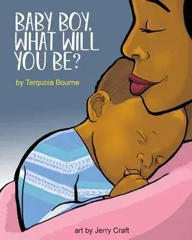 Baby Boy, What Will You Be?, Paperback/Terquoia Bourne