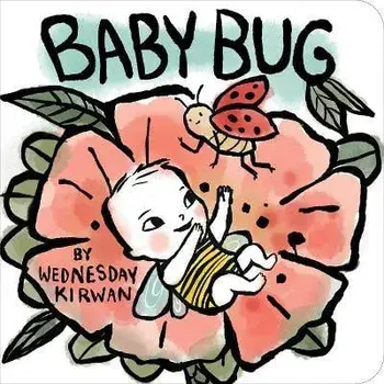 Baby Bug, Board Books/Wednesday Kirwan