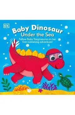 Baby Dinosaur Under the Sea: Follow Baby Stegosaurus on Her First Swimming Adventure! - Dk